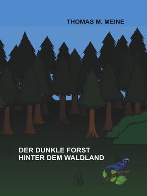 cover image of Der dunkle Forst hinter dem Waldland